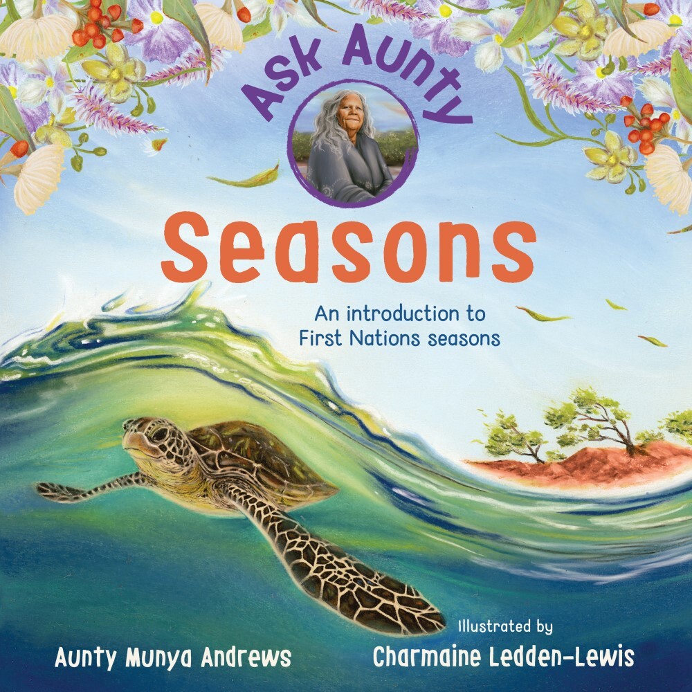 Ask Aunty: Seasons An Introduction to First Nations Seasons - Hardcover Book